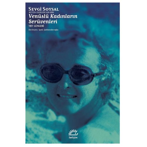 Venüslü Kadınların Serüvenleri TRT Günleri - Sevgi Soysal, İpek Şahbenderoğlu