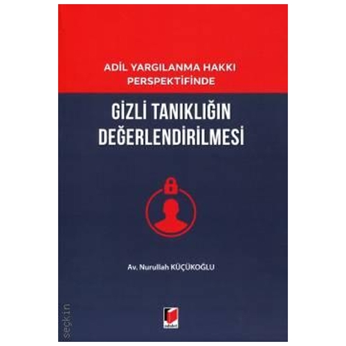 Gizli Tanıklığın Değerlendirilmesi - Nurullah Küçükoğlu
