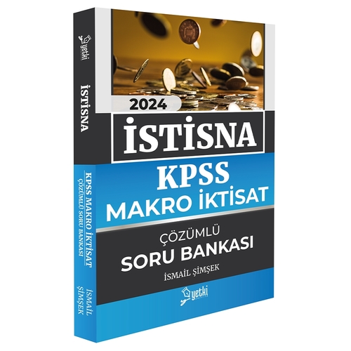 İstisna KPSS A Grubu Makro İktisat Çözümlü Soru Bankası Yetki Yayınları 2024