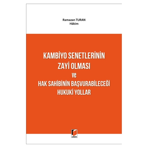 Kambiyo Senetlerinin Zayi Olması ve Hak Sahibinin Başvurabileceği Hukuki Yollar - Ramazan Turan