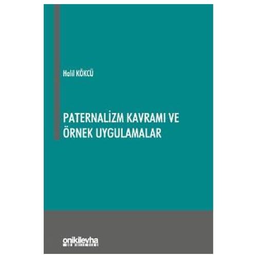 Paternalizm Kavramı ve Örnek Uygulamalar - Halil Kökcü