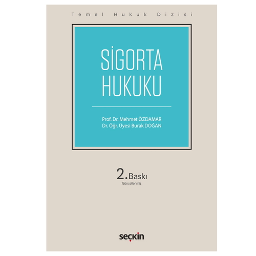 Sigorta Hukuku Temel Hukuk Dizisi - Mehmet Özdamar, Burak Doğan