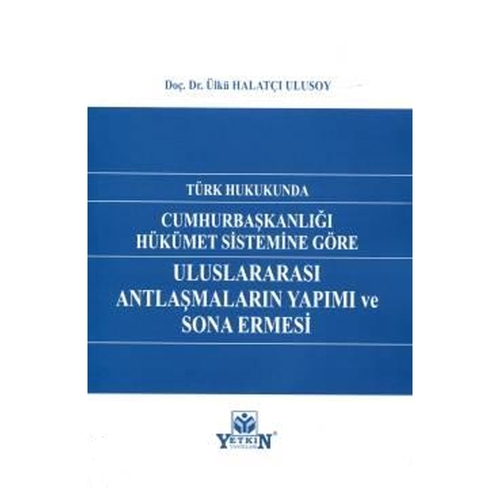 Uluslararası Antlaşmaların Yapımı ve Sona Ermesi - Halatçı Ulusoy
