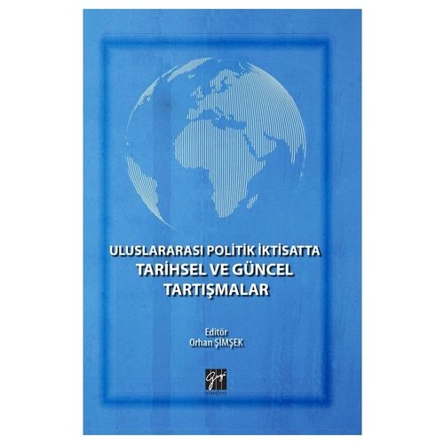 Uluslararası Politik İktisatta Tarihsel ve Güncel Tartışmalar - Orhan Şimşek
