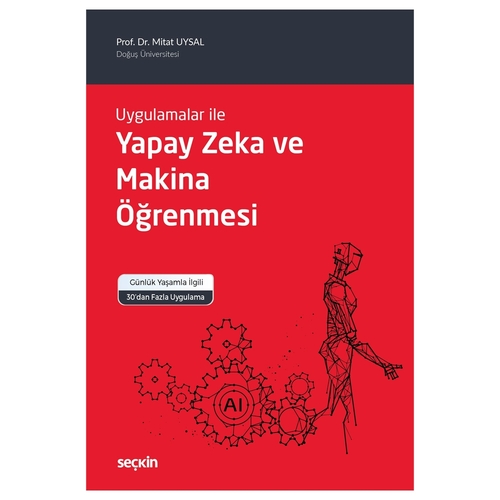 Uygulamalar ile Yapay Zeka ve Makina Öğrenmesi - Mitat Uysal