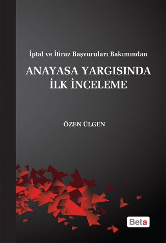 Anayasa Yargısında İlk İnceleme - Özen Ülgün