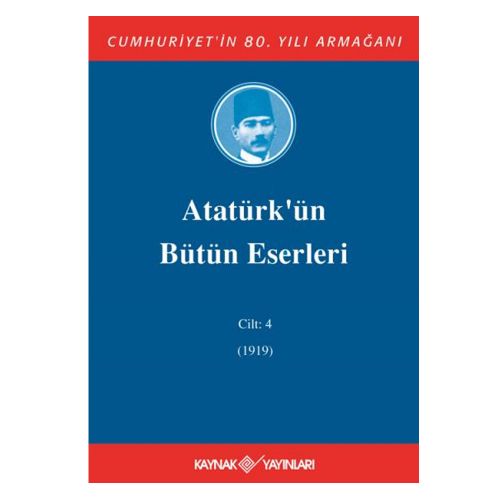Atatürk\'ün Bütün Eserleri 4. Cilt (1919) - Mustafa Kemal Atatürk