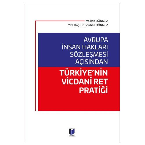 Avrupa İnsan Hakları Sözleşmesi Açısından Türkiye\'nin Vicdani Ret Pratiği - Gökhan Dönmez, Volkan Dönmez
