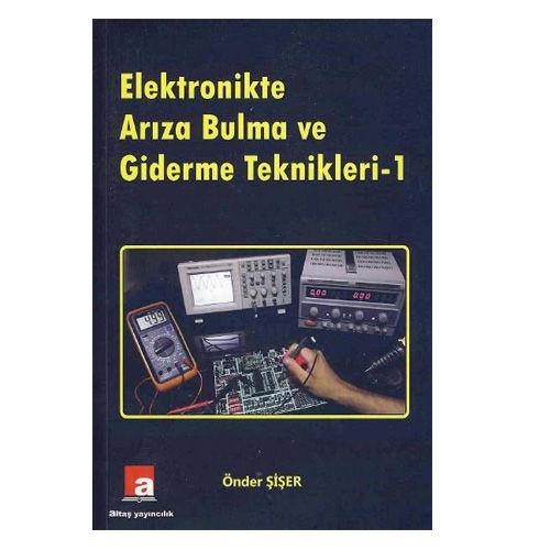 Elektronikte Arıza Bulma ve Giderme Teknikleri 1 - Önder Şişer