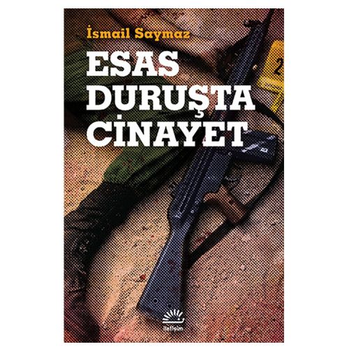 Esas Duruşta Cinayet - İsmail Saymaz