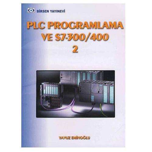 PLC Programlama ve S7-300/400 Cilt:2 - Yavuz Eminoğlu