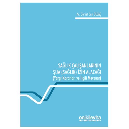 Sağlık Çalışanlarının Şua Sağlık İzin Alacağı - Samet Can Olgaç