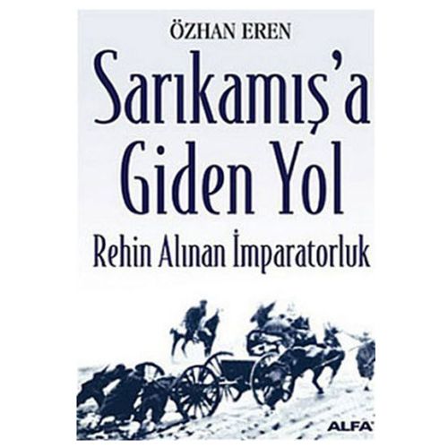 Sarıkamış\'a Giden Yol - Özhan Eren