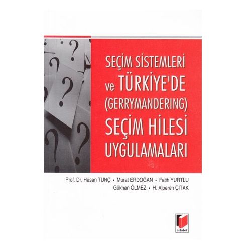 Seçim Sistemleri ve Türkiye\'de (Gerrymandering) Seçim Hilesi - Hasan Tunç