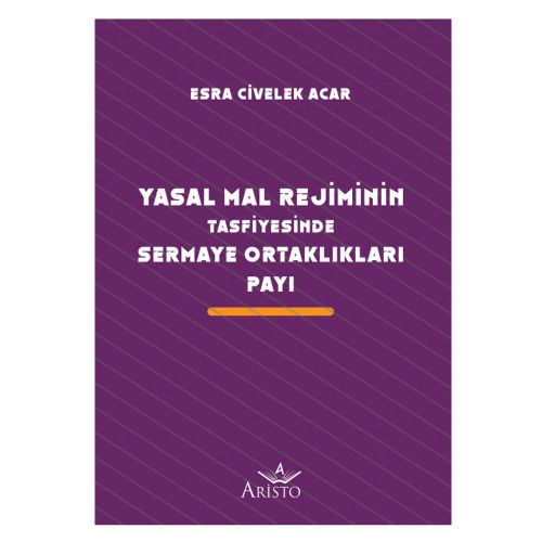 Yasal Mal Rejiminin Tasfiyesinde Sermaye Ortaklıkları Payı - Esra Civelek Acar