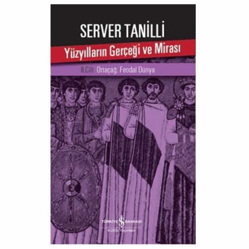 Yüzyılların Gerçeği ve Mirası 2. Cilt - Server Tanilli
