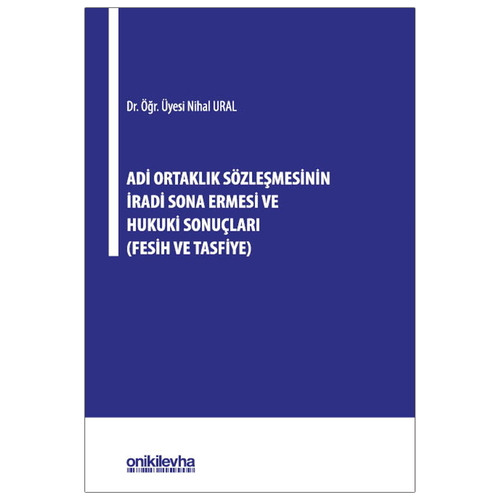 Adi Ortaklık Sözleşmesinin İradi Sona Ermesi ve Hukuki Sonuçları - Nihal Ural