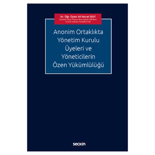 Anonim Ortaklıkta Yönetim Kurulu Üyeleri ve Yöneticilerin Özen Yükümlülüğü - Ali Murat Sevi
