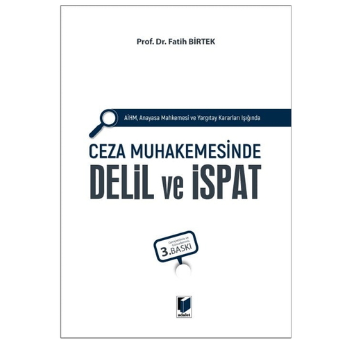 Ceza Muhakemesinde Delil ve İspat - Fatih Birtek
