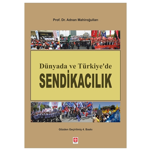 Dünyada ve Türkiyede Sendikacılık - Adnan Mahiroğulları