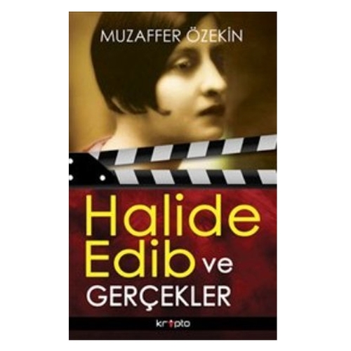 Halide Edib ve Gerçekler - Muzaffer Özekin