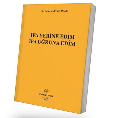 İfa Yerine Edim İfa Uğruna Edim - Zeynep Güler Özer