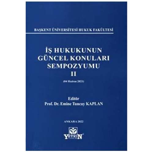 İş Hukukunun Güncel Konuları Sempozyumu II - E. Tuncay Kaplan