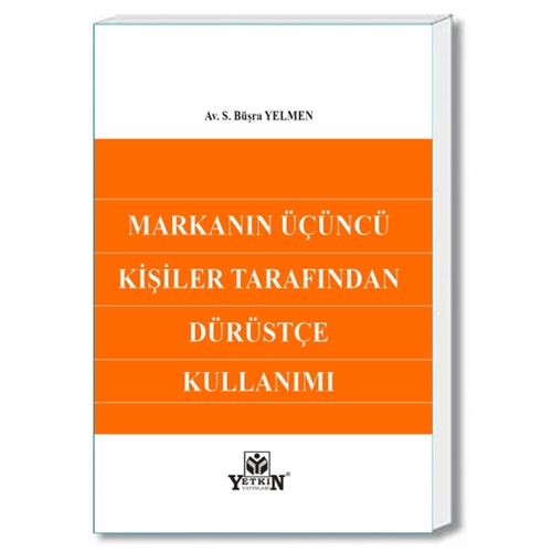 Markanın Üçüncü Kişiler Tarafından Dürüstçe Kullanımı - S. Büşra Yelmen