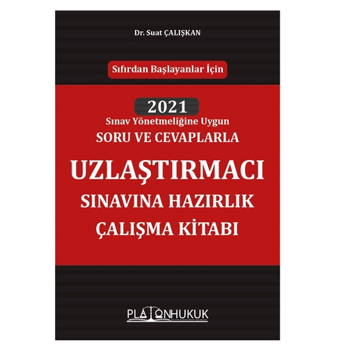 Uzlaştırmacı Sınavına Hazırlık Çalışma Kitabı - Suat Çalışkan