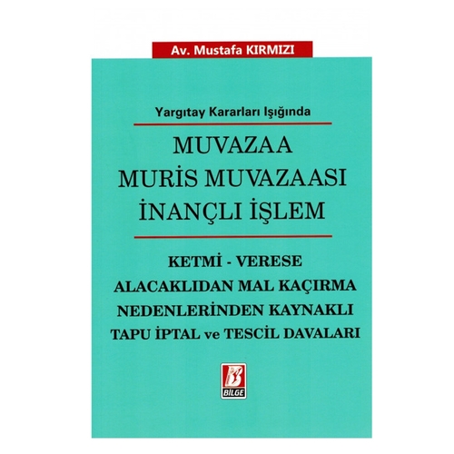 Yargıtay Kararları Işığında Muvazaa Muris Muvazaası İnançlı İşlem - Mustafa Kırmızı