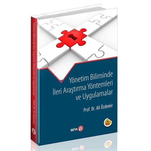 Yönetim Biliminde İleri Araştırma Yöntemleri ve Uygulamaları - Ali Özdemir