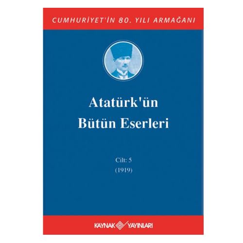 Atatürk\'ün Bütün Eserleri 5. Cilt (1919) - Mustafa Kemal Atatürk