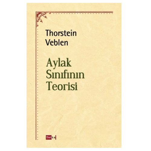 Aylak Sınıfın Teorisi - Thorstein Veblen