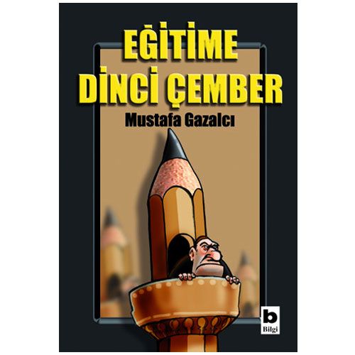 Eğitime Dinci Çember - Mustafa Gazalcı