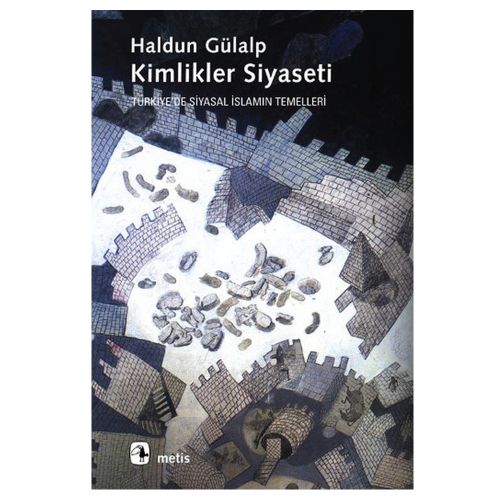 Kimlikler Siyaseti - Haldun Gülalp