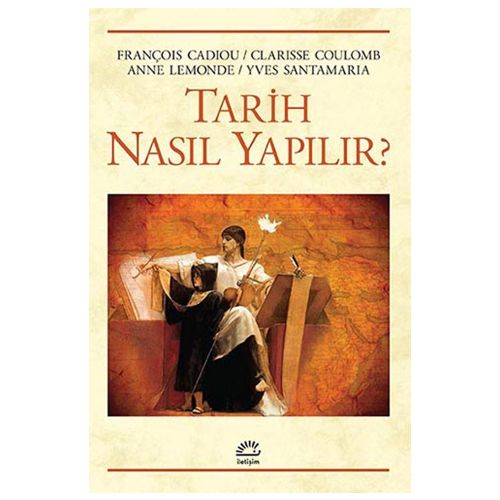 Tarih Nasıl Yapılır? - François Cadiou, Clarisse Coulomb, Anne Lemonde, Yves Santamaria