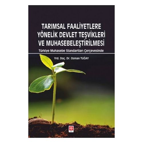 Tarımsal Faaliyetlere Yönelik Devlet Teşvikleri ve Muhasebeleştirilmesi - Osman Tuğay