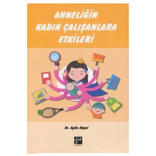 Anneliğin Kadın Çalışanlara Etkileri - Aylin Akyol