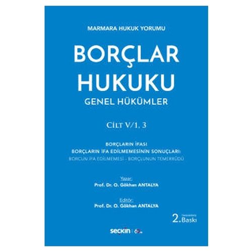 Borçlar Hukuku Genel Hükümler Cilt V/1,3 - Gökhan Antalya