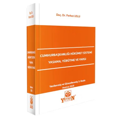 Cumhurbaşkanlığı Hükûmet Sistemi Yasama, Yürütme ve Yargı - Ferhat Uslu