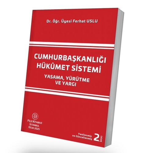 Cumhurbaşkanlığı Hükûmet Sistemi Yasama, Yürütme ve Yargı - Ferhat Uslu