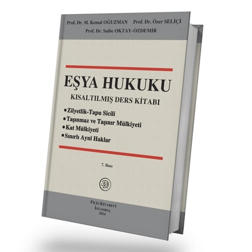 Eşya Hukuku Kısaltılmış Ders Kitabı - Kemal Oğuzman, Özer Seliçi, Saibe Oktay Özdemir