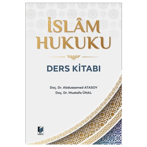 İslam Hukuku Ders Kitabı - Abdussamed Atasoy, Mustafa Ünal