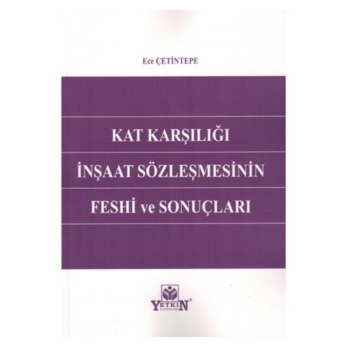 Kat Karşılığı İnşaat Sözleşmesinin Feshi ve Sonuçları - Ece Çetintepe