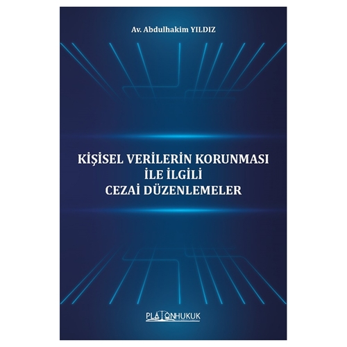 Kişisel Verilerin Korunması İle İlgili Cezai Düzenlemeler - Abdulhakim Yıldız