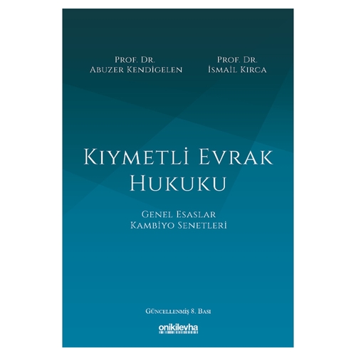 Kıymetli Evrak Hukuku - Abuzer Kendigelen, İsmail Kırca