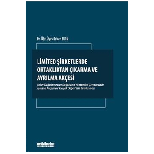 Limited Şirketlerde Ortaklıktan Çıkarma ve Ayrılma Akçesi - Erkan Eren