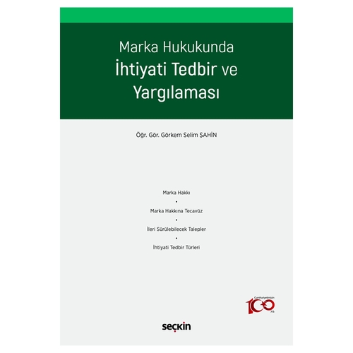 Marka Hukukunda İhtiyati Tedbir ve Yargılaması - Görkem Selim Şahin
