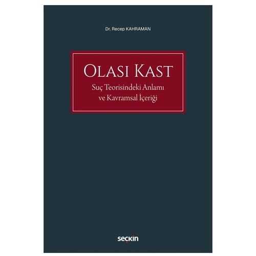 Olası Kast Suç Teorisindeki Anlamı ve Kavramsal İçeriği - Recep Kahraman