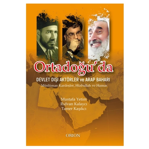 Ortadoğu\'da Devlet Dışı Aktörler ve Arap Baharı - Mustafa Yetim, Rıdvan Kalaycı, Tamer Kaşıkcı